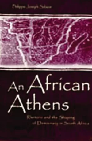 Image of An African AthensRhetoric and the Shaping of Democracy in South Africa