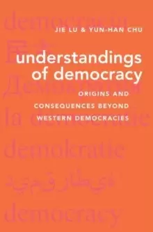 Image of Understandings of Democracy : Origins and Consequences Beyond Western Democracies