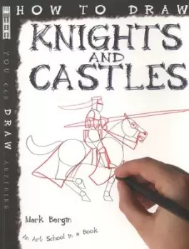 Image of How to draw knights and castles by Mark Bergin