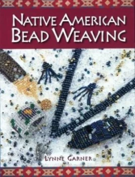 Image of Native American Bead Weaving by Lynne Garner Book