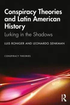 Image of Conspiracy Theories and Latin American HistoryLurking in the Shadows