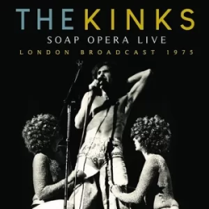 image of Soap Opera Live London Broadcast 1975 by The Kinks CD Album