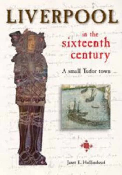Image of Liverpool in the Sixteenth Century by J Hollinshead Paperback