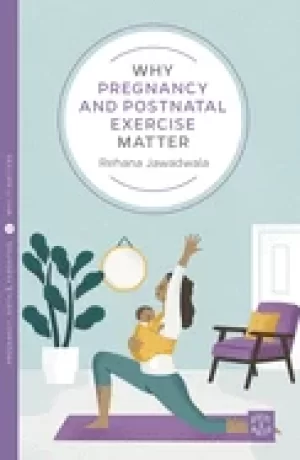 Image of why pregnancy and postnatal exercise matter