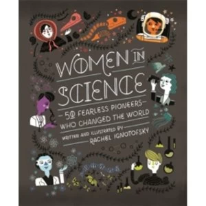Image of Women in Science : 50 Fearless Pioneers Who Changed the World