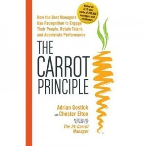 Image of The Carrot Principle by Adrian Robert Gostick and Chester Elton Book