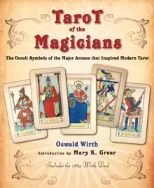 Image of Tarot of the Magicians : The Occult Symbols of the Major Arcana That Inspired Modern Tarot