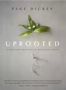Image of Uprooted: A Gardener Reflects on Beginning Again