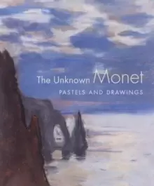 Image of The Unknown Monet : Pastels and Drawings