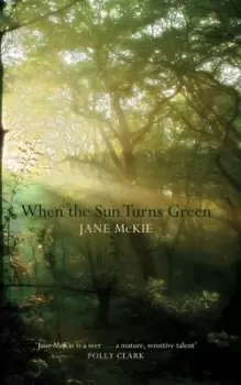 Image of When the sun turns green by Jane McKie
