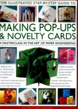 Image of The Illustrated Step-by-Step Guide to Making Pop-Ups and Novelty Cards by Trish Phillips Hardback