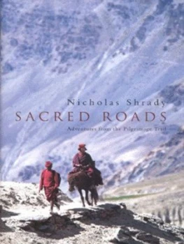 Image of Sacred Roads by Nicholas Shrady Hardback
