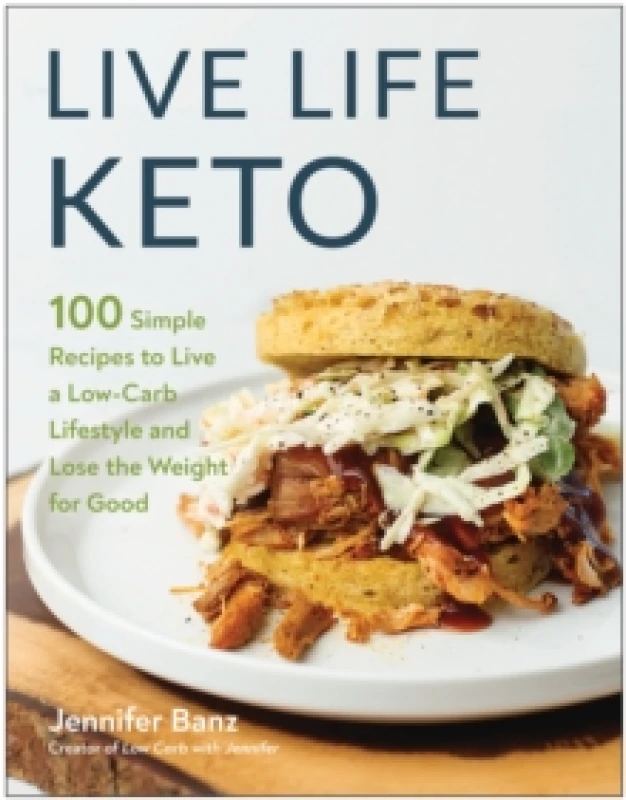 Image of Live Life Keto : 100 Simple Recipes to Live a Low-Carb Lifestyle and Lose the Weight for Good Paperback / softback
