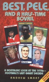 Image of Best Pele and a Half-Time Bovril by Andrew Smart Book