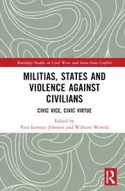 Image of Militias States and Violence against Civilians Civic Vice Civic Virtue