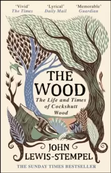 Image of The Wood : The Life & Times of Cockshutt Wood