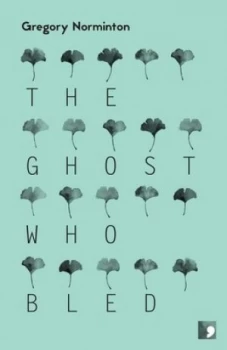 Image of The Ghost Who Bled by Gregory Norminton Book