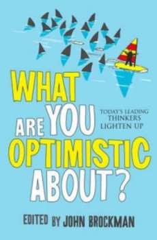 Image of What Are You Optimistic About by John Brockman Paperback