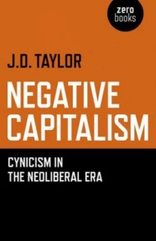 Image of Negative Capitalism by J.D. Taylor Book
