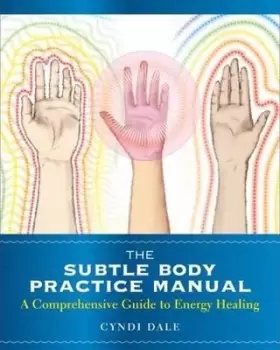 Image of The Subtle Body Practice Manual by Cyndi Dale
