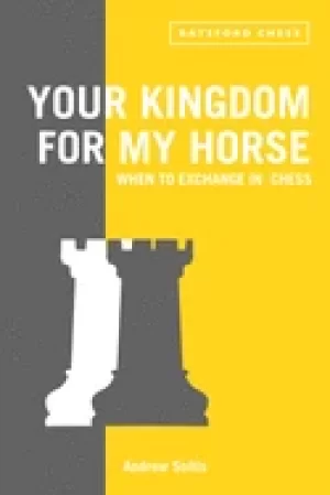 Image of your kingdom for my horse when to exchange in chess tips to improve your ch