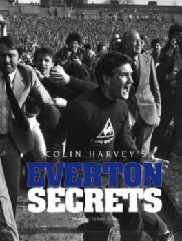 Image of Colin Harvey Everton Secrets by Keith John and Colin Harvey and Ken Rogers Paperback