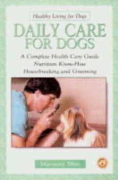 Image of Daily Care for Dogs by Mary Ann Mott and Isabelle Francais Hardback