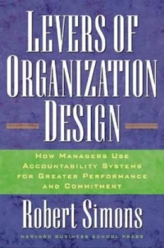 Image of Levers of Organization Design by Robert Simons Hardback