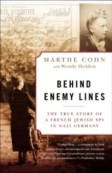 Image of Behind Enemy Lines : The True Story of a French Jewish Spy in Nazi Germany
