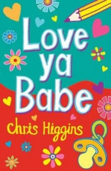 Image of Love Ya Babe by Chris Higgins Paperback