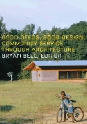 Image of good deeds good design community service through architecture