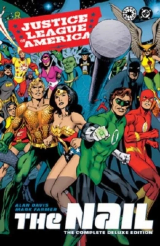 Image of Justice League of America: The Nail: The Complete Deluxe Edition (2026 Edition) Hardback