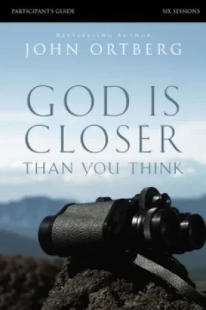 Image of God Is Closer Than You Think Participants Guide by John Ortberg