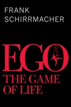 Image of Ego by Frank Schirrmacher Hardback