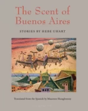 Image of scent of buenos aires stories by hebe uhart