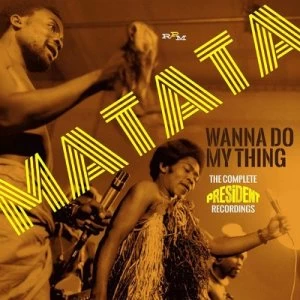 Image of Wanna Do My Thing The Complete President Records by Matata CD Album