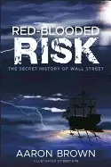 Image of red blooded risk the secret history of wall street