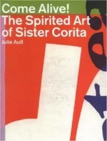 Image of Come Alive : The Spirited Art of Sister Corita