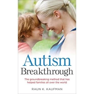 Image of Autism Breakthrough: The ground-breaking method that has helped families all over the world by Raun K. Kaufman (Paperback,...