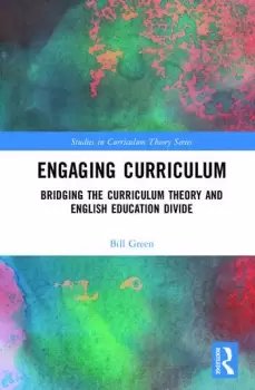 Image of Engaging CurriculumBridging the Curriculum Theory and English Education Divide