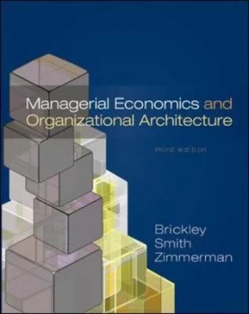 Image of Managerial Economics and Organizational Architecture by James Brickley Hardback