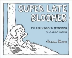 Image of super late bloomer my early days in transition kaye julia