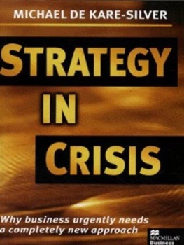 Image of Strategy in Crisis by Michael De Kare-Silver Hardback