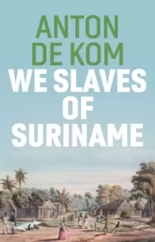 Image of We Slaves of Suriname