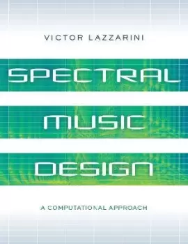 Image of Spectral Music Design by Victor Lazzarini