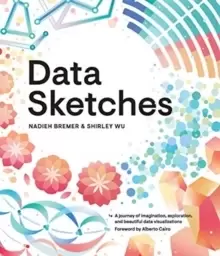 Image of Data Sketches : A journey of imagination, exploration, and beautiful data visualizations