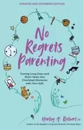 Image of no regrets parenting updated and expanded edition turning long days and sh
