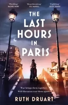 Image of The Last Hours in Paris: A powerful, moving and redemptive story of wartime love and sacrifice for fans of historical fiction