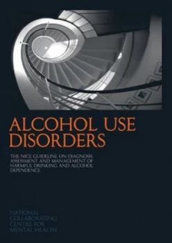 Image of Alcohol-Use Disorders by National Collaborating Centre for Mental Health Book
