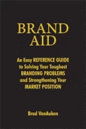 Image of brand aid an easy reference guide to solving your toughest branding problem